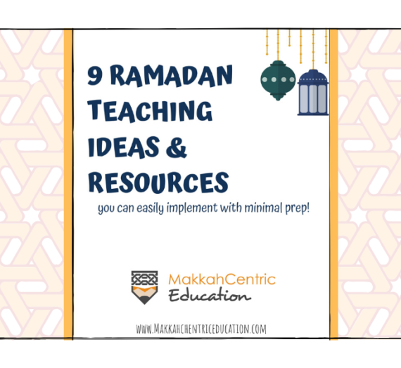 9 Ramadan Teaching Resources that can be adapted for any time of the year
