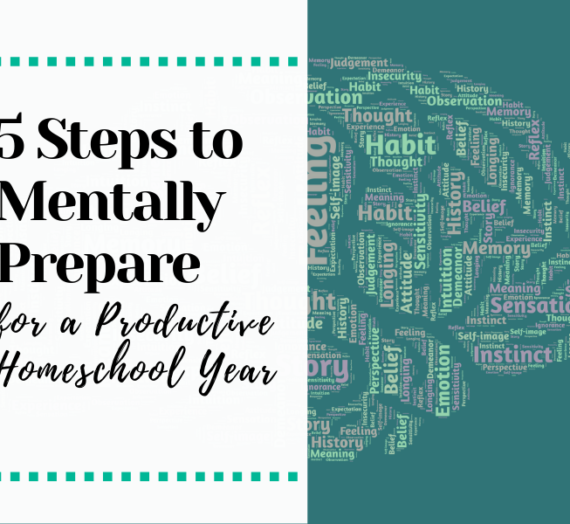 5 Steps to Mentally Prepare for a Productive Homeschool Year